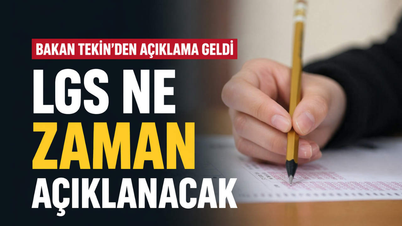 Bakan Tekin'den açıklama geldi: LGS ne zaman açıklanacak