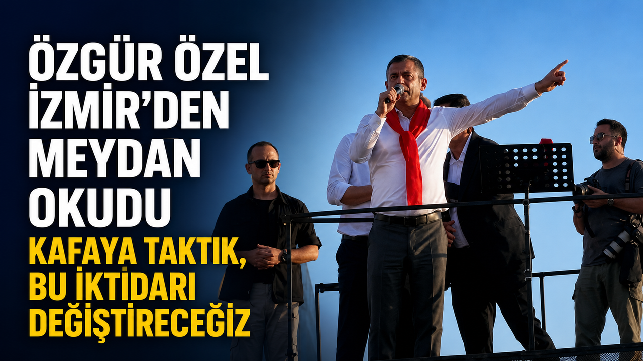Özgür Özel İzmir’den meydan okudu: Kafaya taktık, bu iktidarı değiştireceğiz