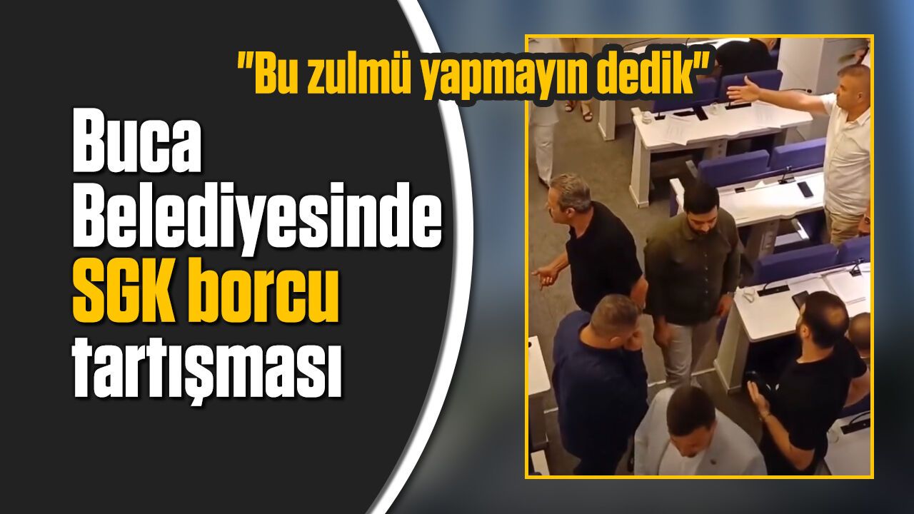 Buca Belediyesinde SGK borcu tartışması: "Bu zulmü yapmayın dedik"
