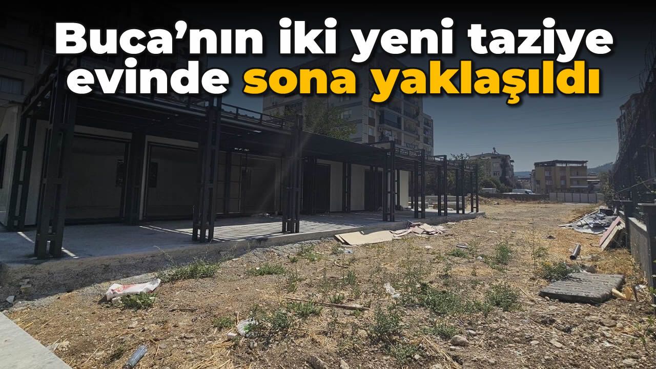 Buca'da iki yeni taziye evi yüzde 75 tamamlandı