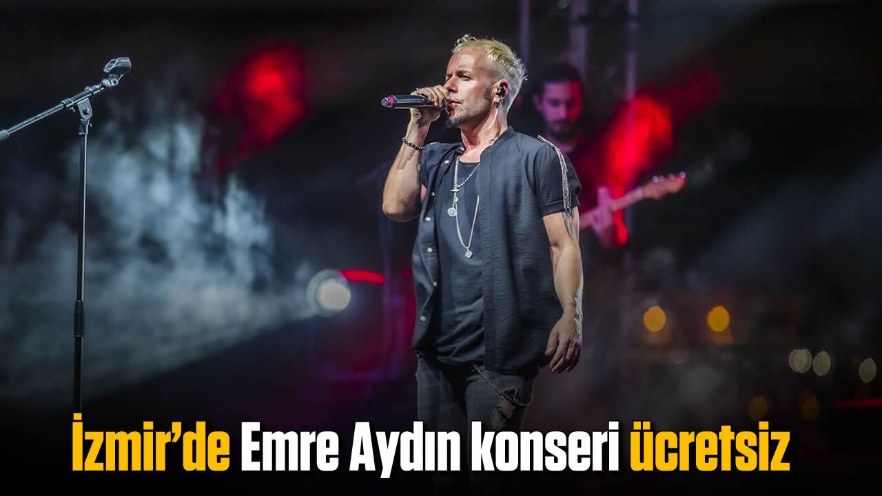 İzmir'de Emre Aydın konseri ücretsiz: Gözler o tarihte!