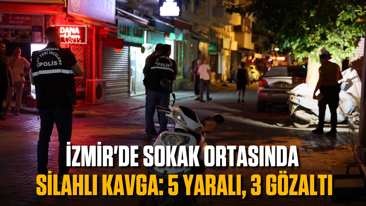 İzmir Karşıyaka'da Silahlı Kavga: 5 Yaralı