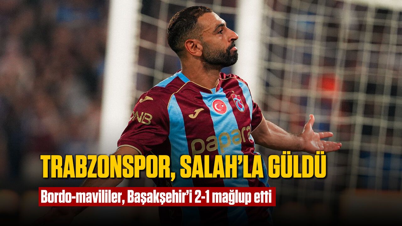 Trabzonspor, Salah'ın golleriyle Başakşehir'i 2-1 mağlup etti