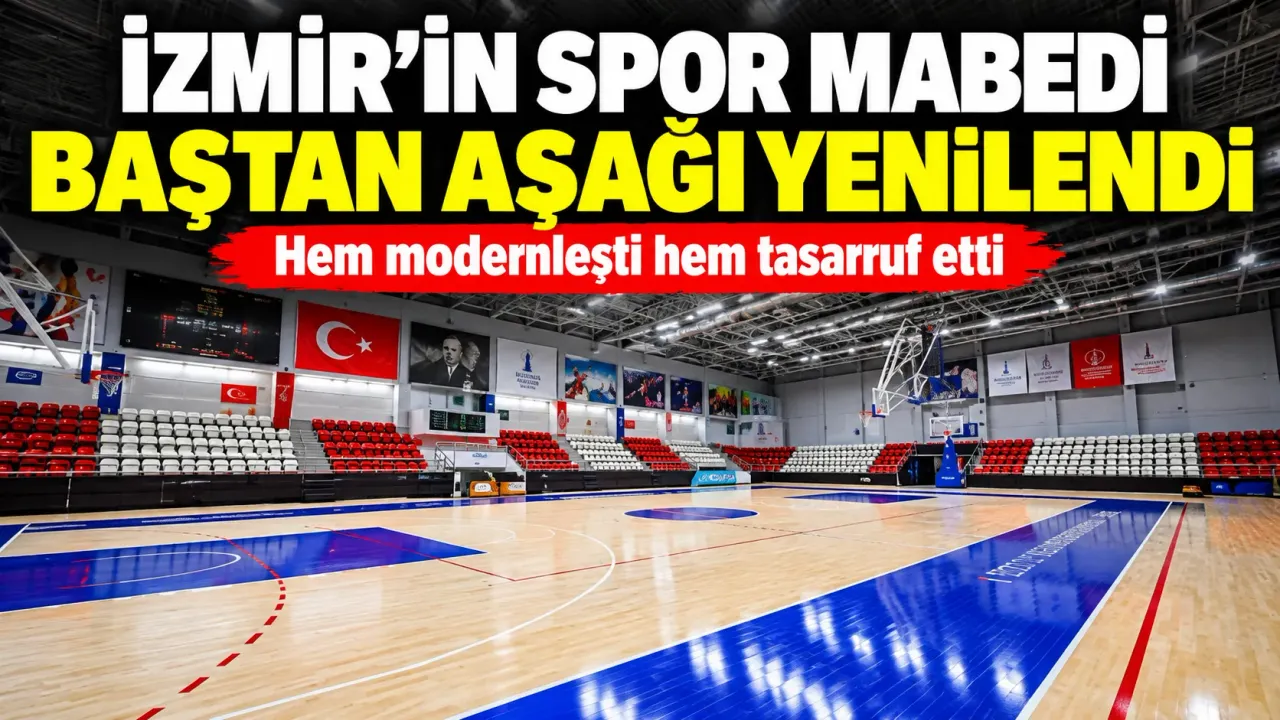 İzmir’in spor mabedi baştan aşağı yenilendi: Hem modernleşti hem tasarruf etti