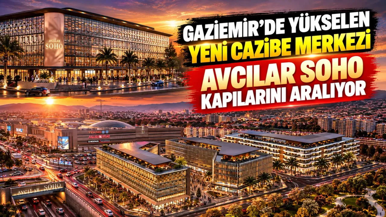 Gaziemir’de yükselen yeni cazibe merkezi: Avcılar SOHO kapılarını aralıyor