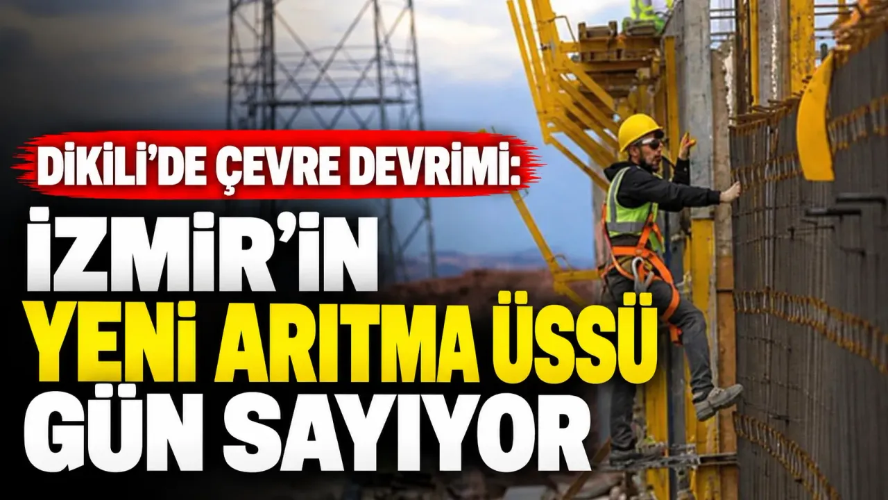 Dikili’de çevre devrimi: İzmir’in yeni arıtma üssü gün sayıyor
