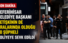 Belediye operasyonunda yeni gelişme: Seferihisar Belediye Başkanı Yetişkin'in de aralarında olduğu 20 kişi adliyede