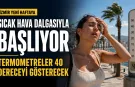 İzmir’de haftanın ilk günü sıcak, açık ve rüzgârlı geçecek: Termometreler 40 dereceyi aşacak