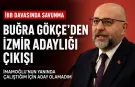 Buğra Gökçe’den İzmir adaylığı çıkışı: Olamadıysam İmamoğlu nedeniyle olamadım