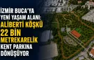 İzmir Buca'ya yeni yaşam alanı: Aliberti Köşkü 22 bin metrekarelik kent parkına dönüşüyor