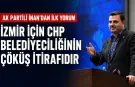 AK Partili İnan’dan Cemil Tugay’ın istifasına ilk yorum: İzmir için CHP belediyeciliğinin çöküş itirafıdır
