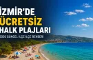 İzmir’de ücretsiz halk plajları: 2026 güncel ilçe ilçe rehber