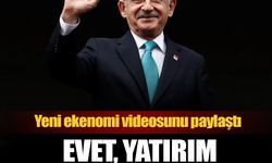 Kılıçdaroğlu'ndan yeni video: Evet yatırım parası var