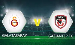 Galatasaray - Gaziantep FK maçı ne zaman, saat kaçta ve hangi kanalda yayımlanacak?