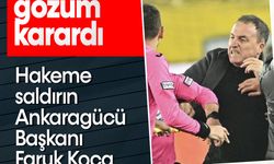 Hakeme saldırın Ankaragücü Başkanı Faruk Koca: Gözüm karardı