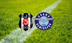 Beşiktaş-Adana Demirspor karşılaşmasının ilk 11'leri belli oldu!