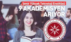 İzmir Yüksek Teknoloji Enstitüsü 9 Akademisyen Arıyor: Son Gün 3 Kasım