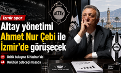 Altay’da kritik görüşme: Ahmet Nur Çebi İzmir’e geliyor