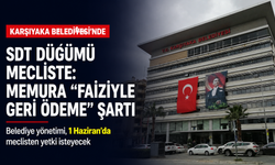 Karşıyaka Belediyesi’nde SDT düğümü mecliste: Memura “faiziyle geri ödeme” şartı