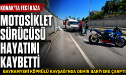 Konak’ta feci kaza: 28 yaşındaki motosiklet sürücüsü yaşamını yitirdi