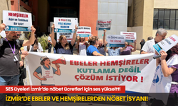 İzmir'de ebeler ve hemşireler nöbet ve çalışma koşullarına isyan etti!