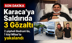 Fethiye Belediye Başkanı Karaca’ya silahlı saldırıda yeni gelişme: 3 şüpheli yakalandı