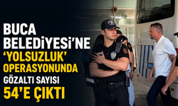Buca Belediyesi'ne yönelik 'yolsuzluk' operasyonunda gözaltı sayısı 54'e çıktı