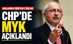 Aralarında İzmir'den 2 isim var: CHP'de MYK açıklandı