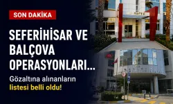 Seferihisar ve Balçova belediyelerine operasyon: Gözaltına alınan isimler belli oldu