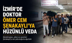 İzmir'de Doktor Ömer Cem Şenakaylı’ya hüzünlü veda