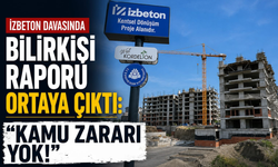 İZBETON davasında bilirkişi raporu ortaya çıktı: “Kamu zararı yok!"