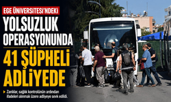 Ege Üniversitesi'ndeki yolsuzluk operasyonunda 41 şüpheli adliyede