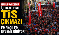 İzmir Büyükşehir iştiraklerinde TİS çıkmazı: Emekçiler eyleme gidiyor