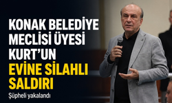 Konak Belediye Meclisi üyesi Kurt'un evine silahlı saldırı... Şüpheli yakalandı!
