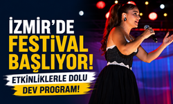 İzmir'de festival başlıyor... Etkinliklerle dolu dev program!