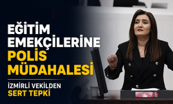 Eğitim emekçilerinin başlattığı greve polis müdahale etmişti... İzmirli vekilden tepki geldi!