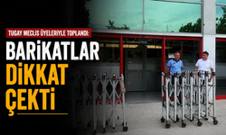 Tugay meclis üyeleriyle toplandı: Barikatlar dikkat çekti