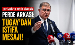 CHP İzmir’de kritik zirvenin perde arkası: Tugay’dan 'istifa' mesajı!