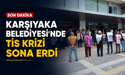 Karşıyaka Belediyesi’nde TİS krizi sona erdi