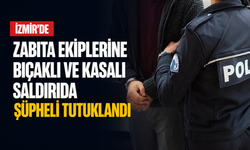 İzmir'de zabıta ekiplerine bıçaklı ve kasalı saldırıda şüpheli tutuklandı