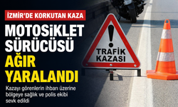 İzmir'de korkutan kaza: Motosiklet sürücüsü ağır yaralandı