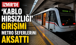 İzmir'de 'kablo hırsızlığı' girişimi metro seferlerini aksattı