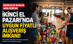İzmirliler buraya akın edecek... İkinci El Pazarı'nda uygun fiyatlı alışveriş imkanı!
