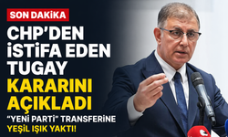 CHP'den istifa eden Tugay kararını açıkladı, "yeni parti" transferine yeşil ışık yaktı!