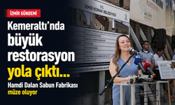 Kemeraltı’nda büyük restorasyon yola çıktı... Hamdi Dalan Sabun Fabrikası müze oluyor