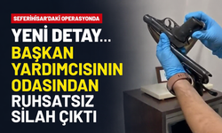 Seferihisar'daki operasyonda yeni detay... Başkan yardımcısının odasından ruhsatsız silah çıktı