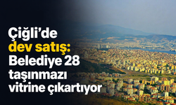 Çiğli'de dev satış: Belediye 28 taşınmazı vitrine çıkartıyor!