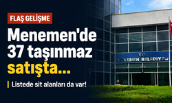 Menemen'de 37 taşınmaz satışta... Listede sit alanları da var!