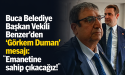 Buca Belediye Başkan Vekili Benzer'den 'Görkem Duman' mesajı: Emanetine sahip çıkacağız!