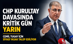 CHP kurultay davasında kritik gün yarın: Cemil Tugay için siyasi yasak talep ediliyor